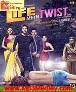 Life Mein Twist Hai 2014 songs